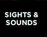 Sights and Sounds